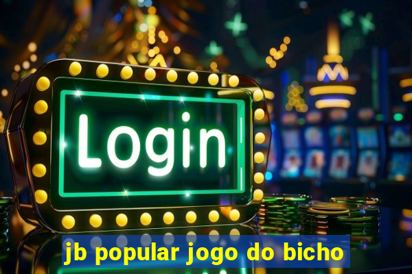 jb popular jogo do bicho